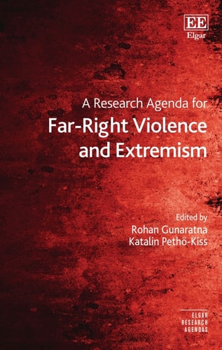 A Research Agenda For Farright Violence And Extremism 1st Edition Rohan Gunaratna
