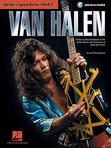 Van Halen Signature Licks A Stepbystep Breakdown Of The Guitar Styles And Techniques Of Eddie Van Halen Joe Charupakorn