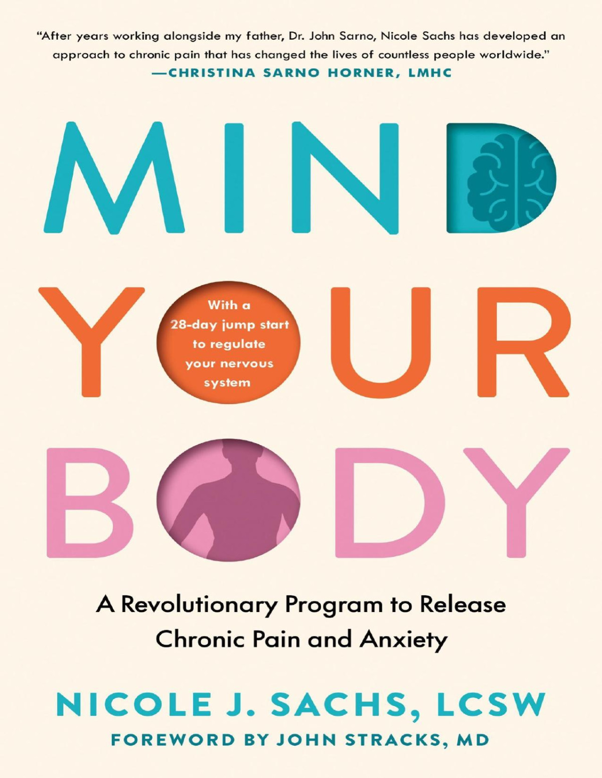 Mind Your Body A Revolutionary Program To Release Chronic Pain And Anxiety Nicole J Sachs