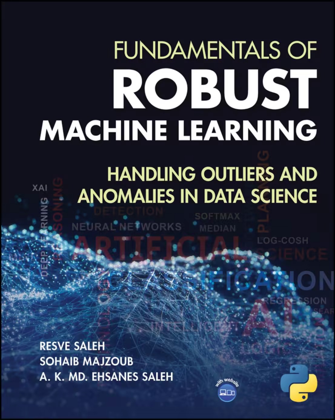 Fundamentals Of Robust Machine Learning Handling Outliers And Anomalies In Data Science 1st Edition Resve A Saleh