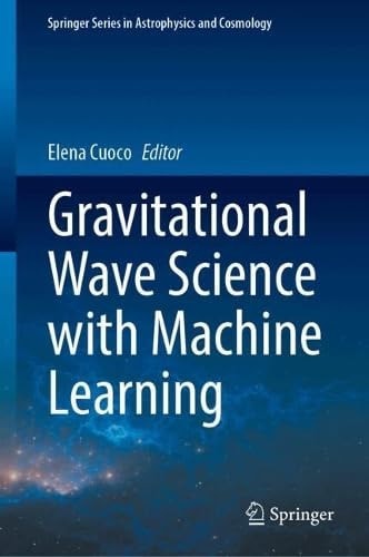 Gravitational Wave Science With Machine Learning Elena Cuoco