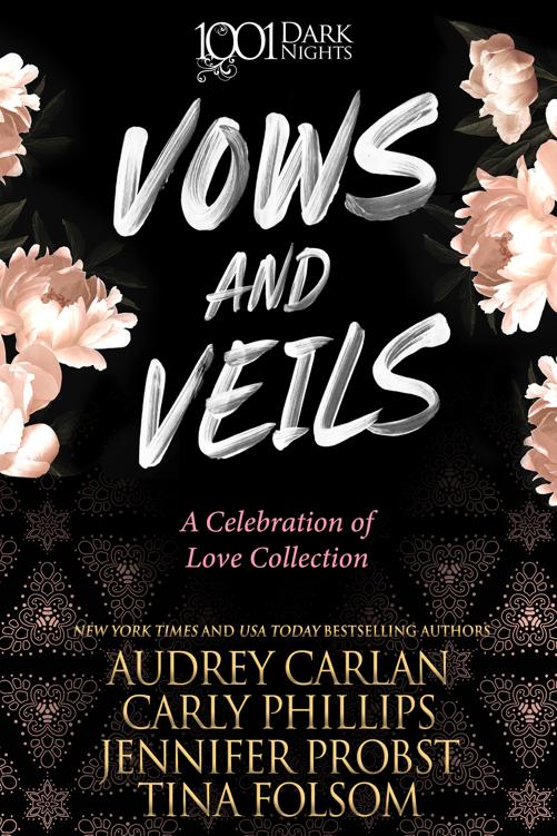 Vows And Veils A Celebration Of Love Collection Audrey Carlan Carly Phillips Jennifer Probst Tina Folsom