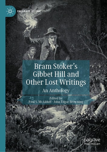 Bram Stokers Gibbet Hill And Other Lost Writings John Edgar Browning