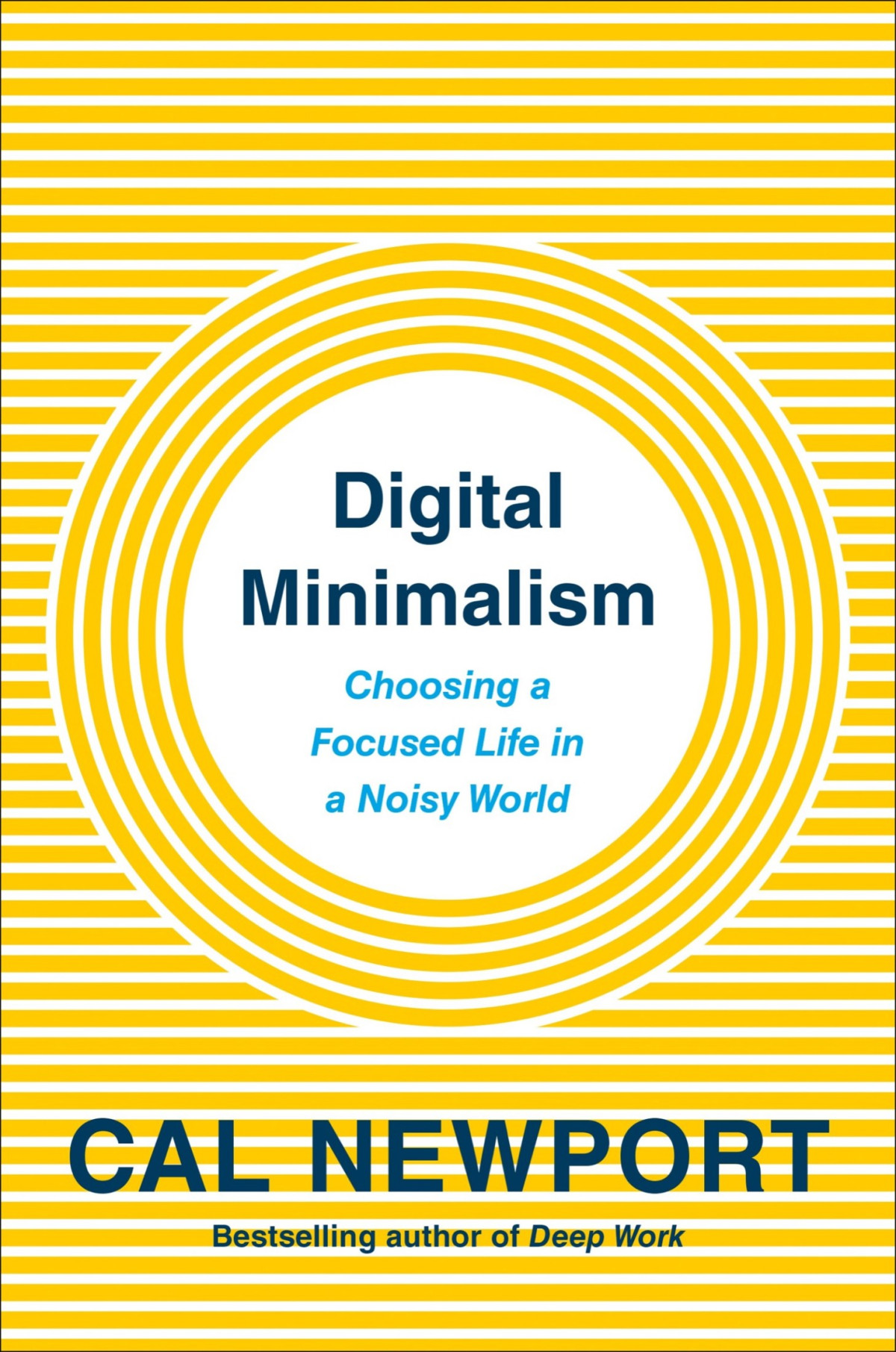Digital Minimalism Choosing A Focused Life In A Noisy World Cal Newport