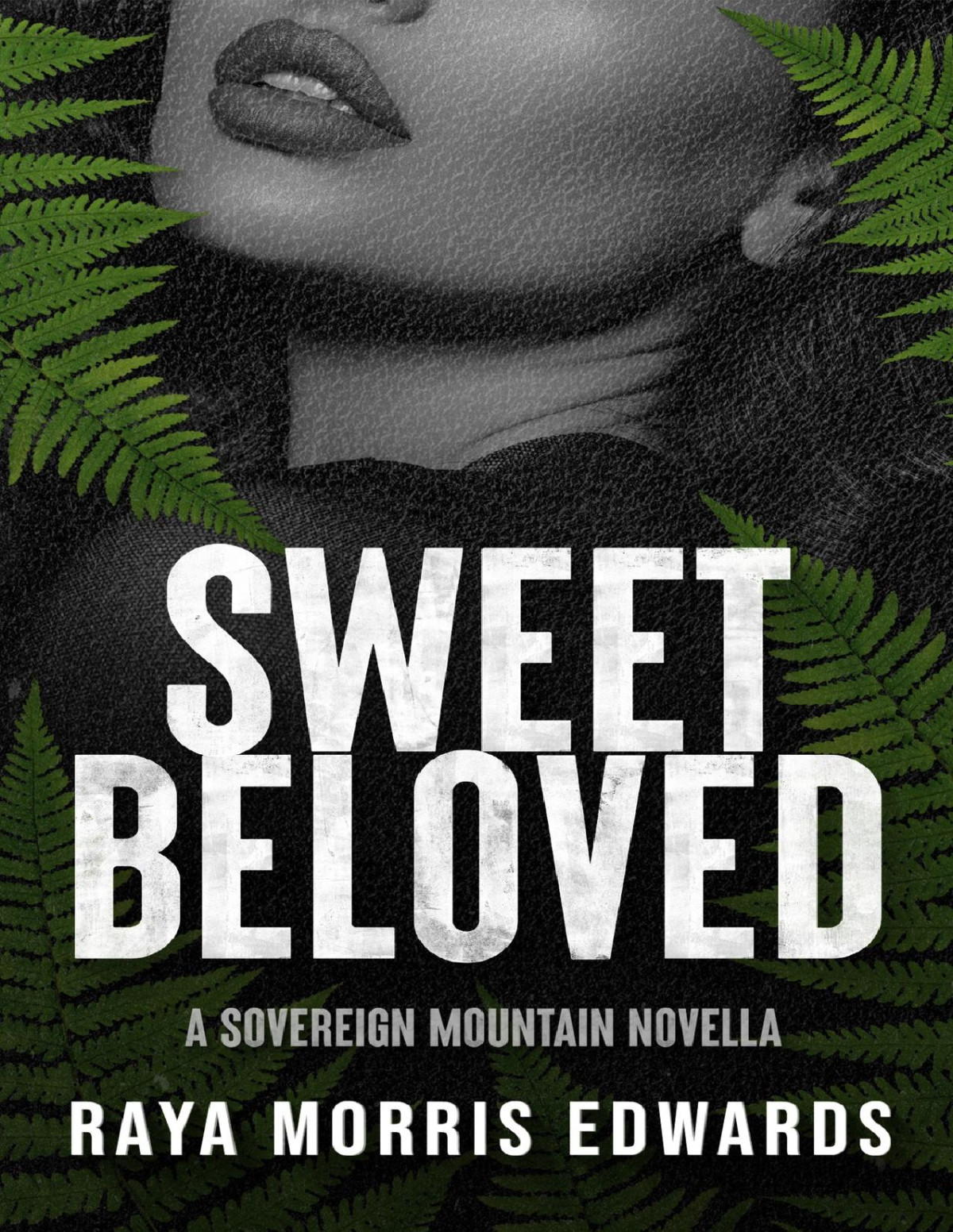 Sweet Beloved A Sovereign Mountain Novella Sovereign Mountain Bonus Content Book 3 Raya Morris Edwards