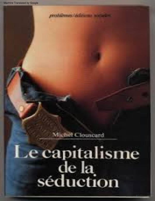 The Capitalism Of Seduction Michel Clouscard
