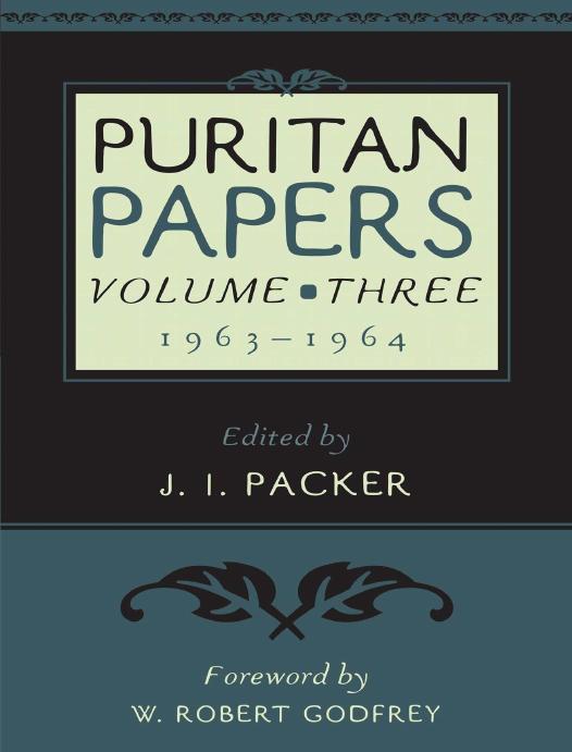 Puritan Papers 19631964 J I Packer