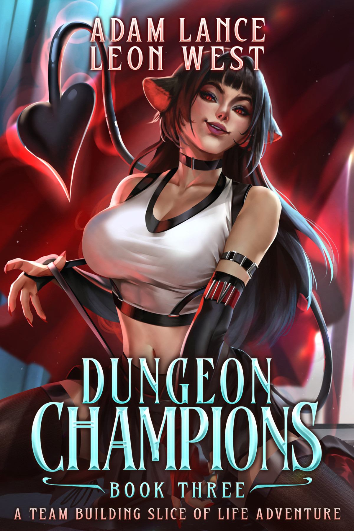 Dungeon Champions Book Three A Team Building Slice Of Life Adventure Adam Lance Leon West