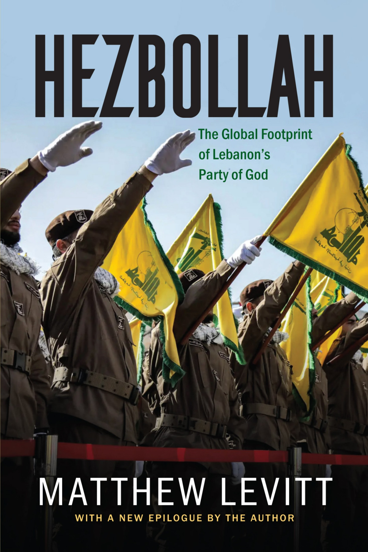 Hezbollah The Global Footprint Of Lebanons Party Of God Matthew Levitt