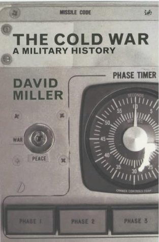 The Cold War A Military History David Miller