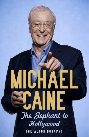 The Elephant To Hollywood Michael Caine
