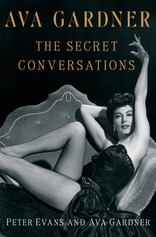 Ava Gardner The Secret Conversations Peter Evans Ava Gardner