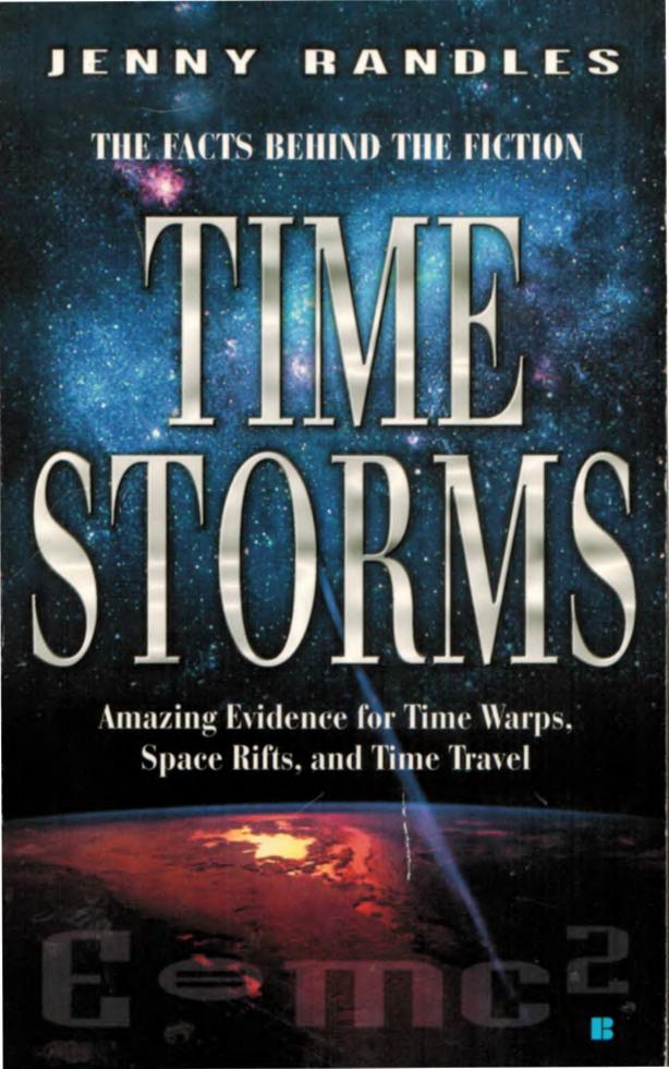Time Storms Amazing Evidence For Time Warps Space Rifts And Time Travel Jenny Randles