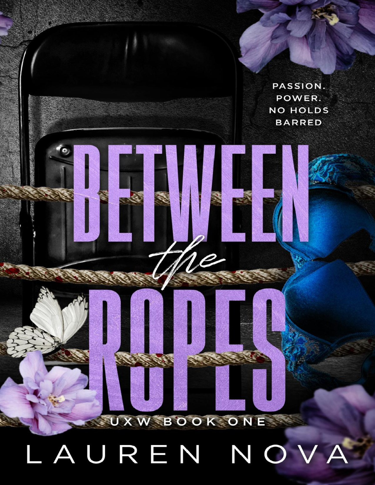 Between The Ropes Uxw Book One A Spicy Pro Wrestling Romance Uxw Union X Wrestling 1 Lauren Nova