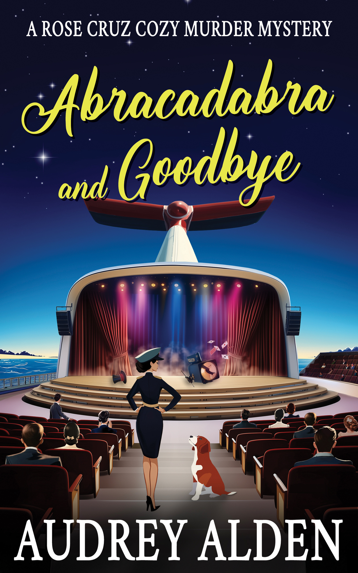 Abracadabra And Goodbye An Absolutely Gripping Cozy Murder Mystery Rose Cruz Cruise Ship Mysteries Book 3 Audrey Alden