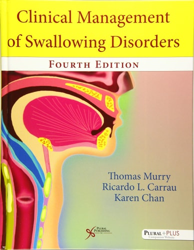 Clinical Management Of Swallowing Disorders Fourth Edition 4th Edition Thomas Murry