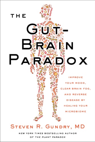 The Gutbrain Paradox Steven R Gundry Md