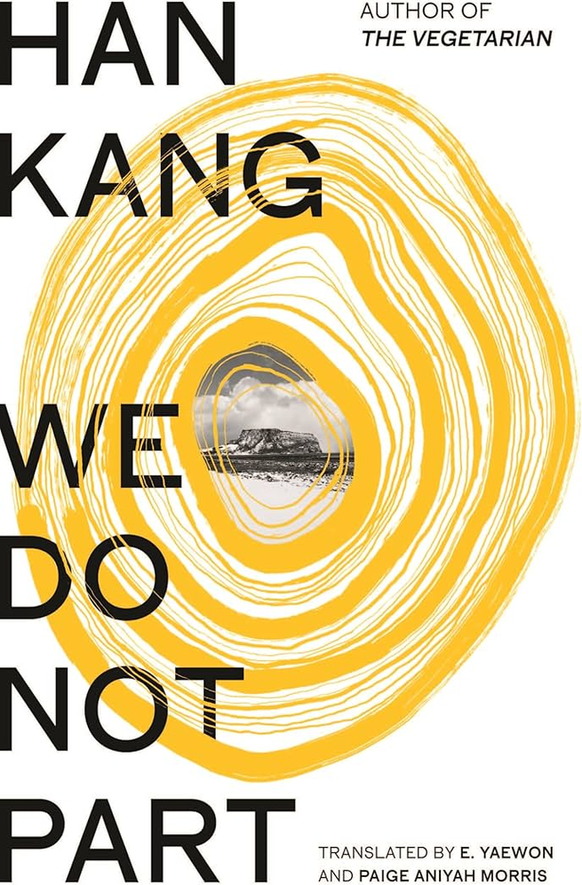 We Do Not Part A Novel Han Kang Translated By Emily Yae Won
