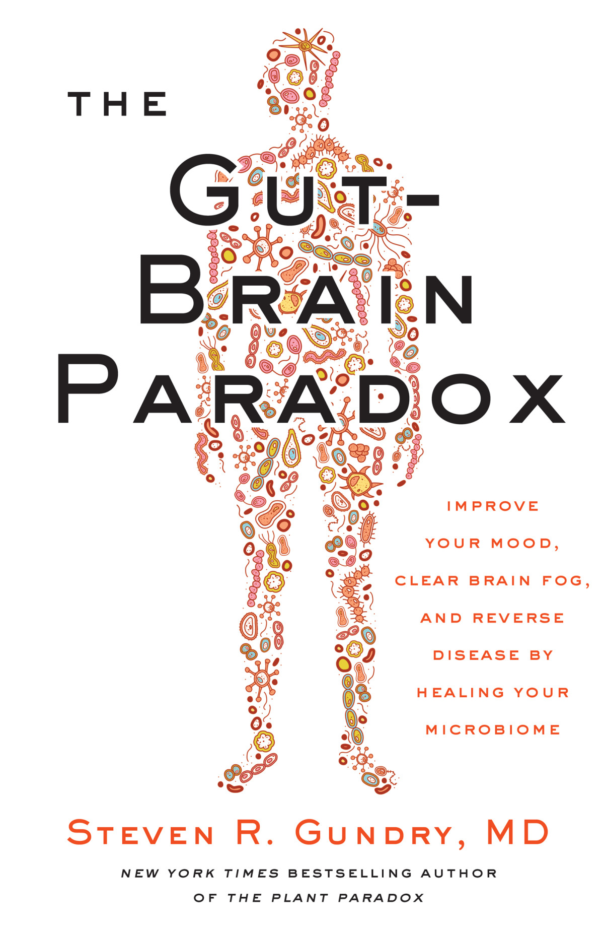 The Gutbrain Paradox Dr Steven R Gundry Md