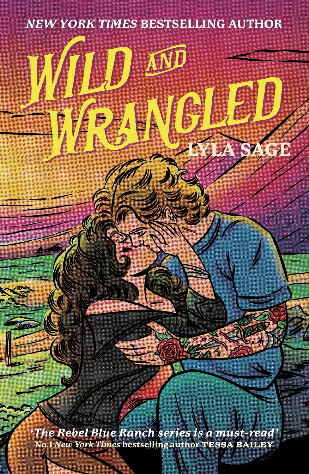 Wild And Wrangled The Perfect Smalltown Second Chance Romance From The Author Of Tiktok Sensation Done And Dusted Rebel Blue Ranch Lyla Sage