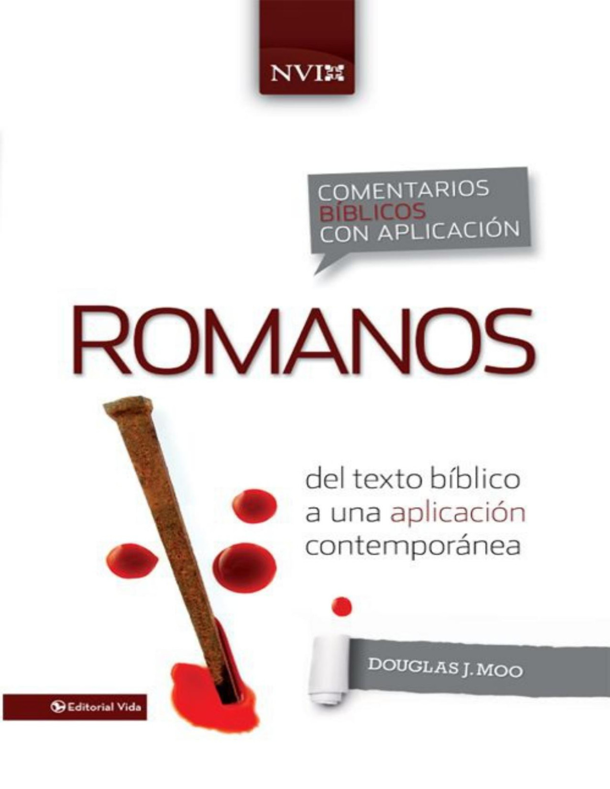 Comentario Biblico Con Aplicacion Nvi Romanos Del Texto Biblico A Una Aplicacion Contemporanea Comentarios Biblicos Con Aplicacion Nvi Spanish Edition Moo