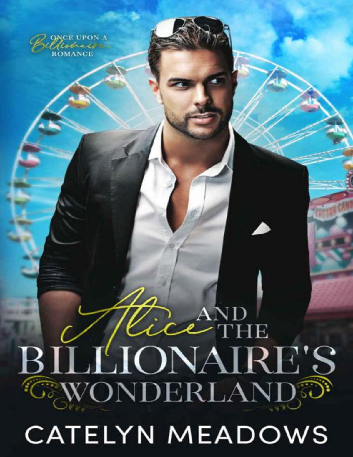 Alice And The Billionaires Wonderland Once Upon A Billionaire Book 3 Catelyn Meadows