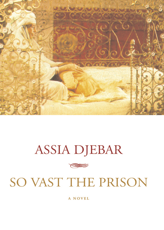 So Vast The Prison Assia Djebar