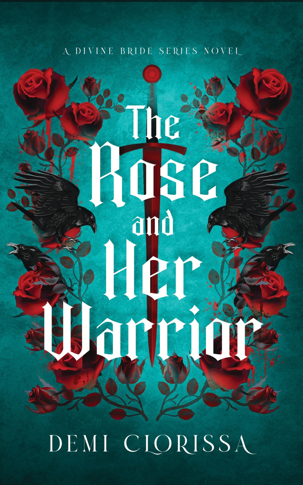 The Rose And Her Warrior A Divine Bride Novella Clorissa Demi