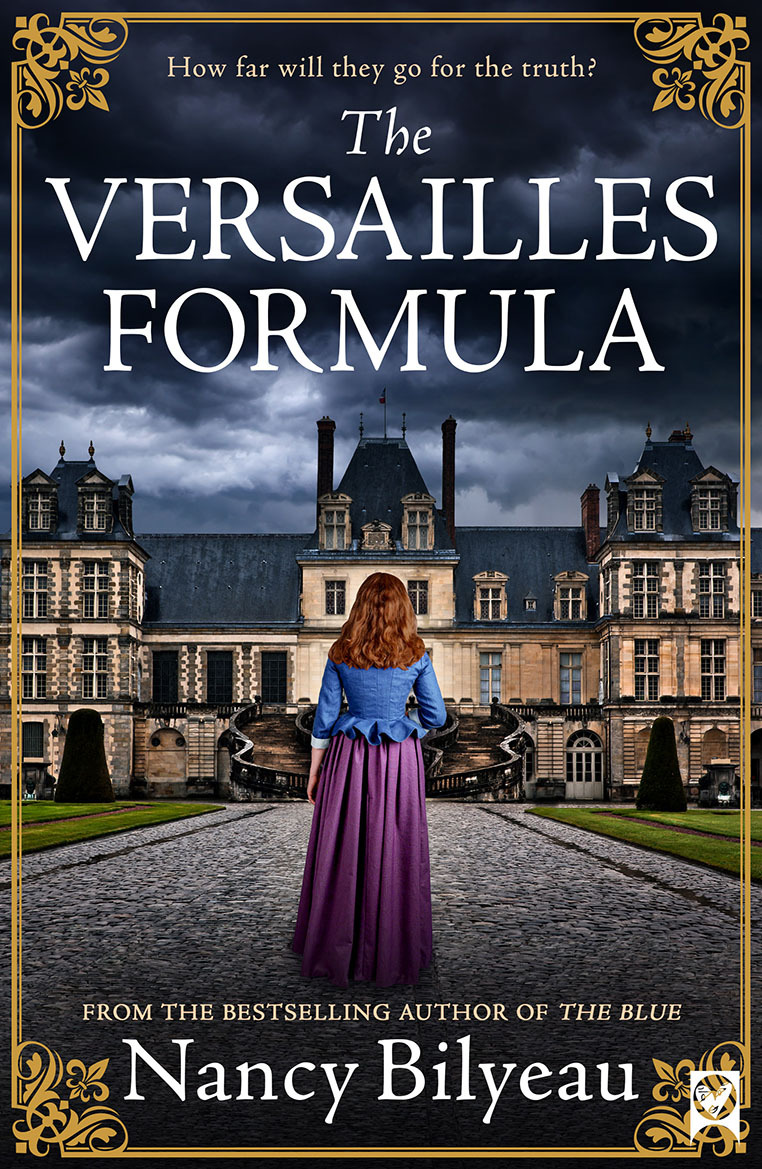 The Versailles Formula A Gripping Historical Thriller Of Mystery Deception And Deadly Secrets Nancy Bilyeau
