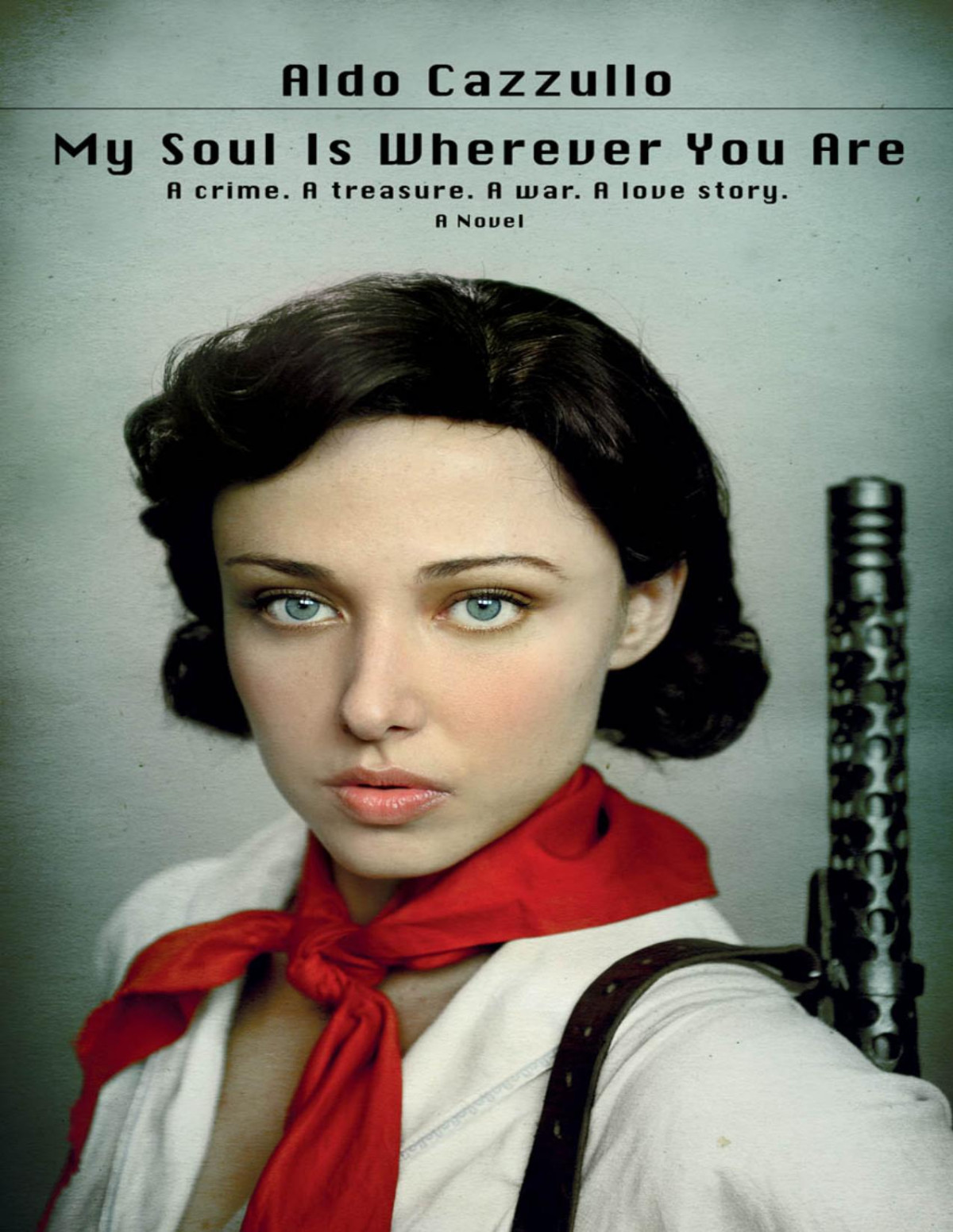 My Soul Is Wherever You Are Aldo Cazzullo