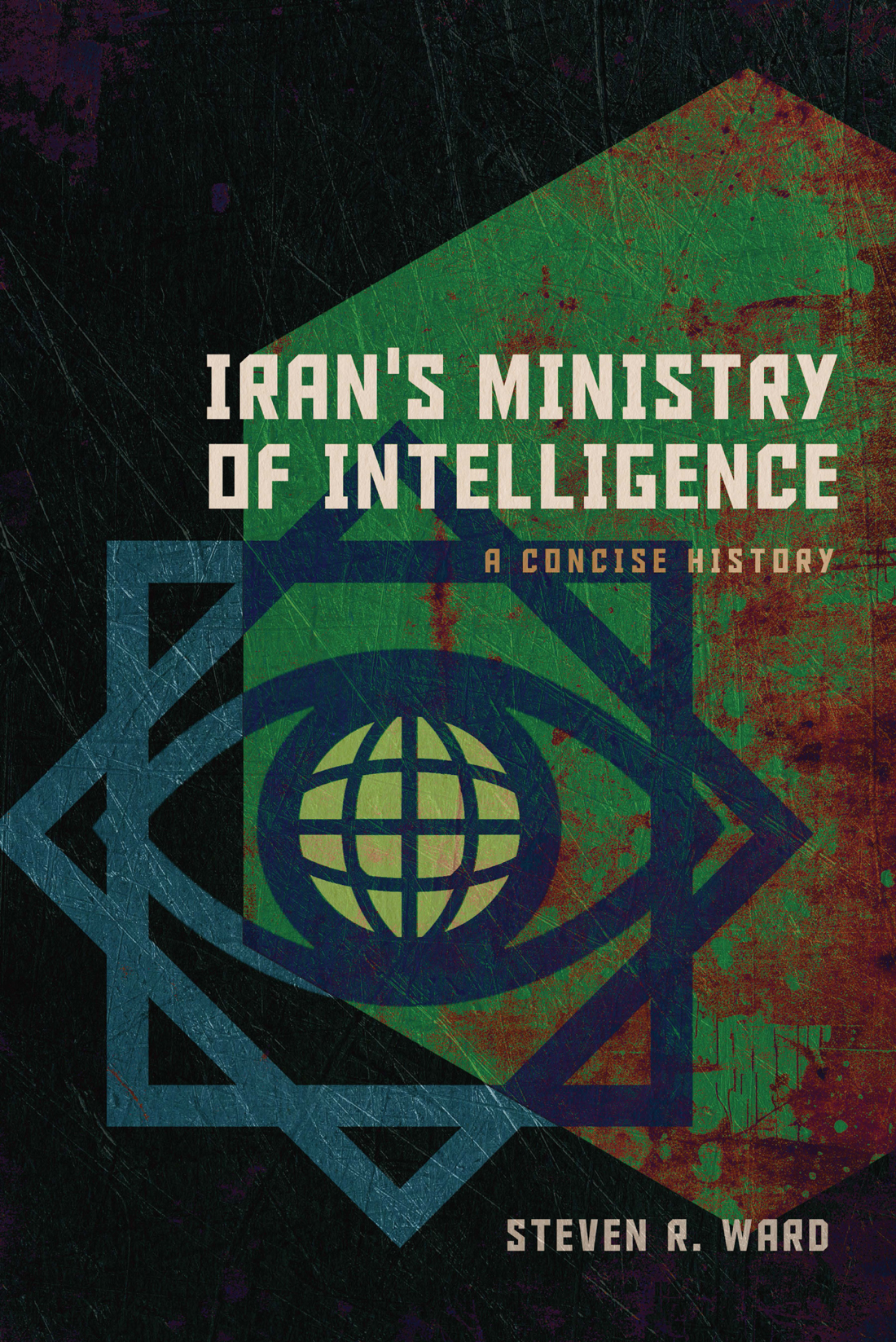 Irans Ministry Of Intelligence A Concise History Steven R Ward