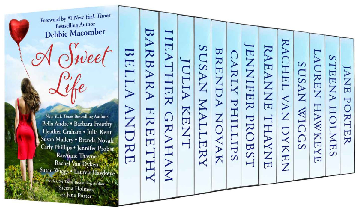 A Sweet Life Boxed Set Bella Andre Barbara Freethy Heather Graham Susan Mallery Brenda Novak Carly Phillips Rachel Van Dyken Susan Wiggs Steena Holmes Lauren Hawkeye Julia Kent Jane Porter Raeanne Thayne Jennifer Probst Debbie Macomber