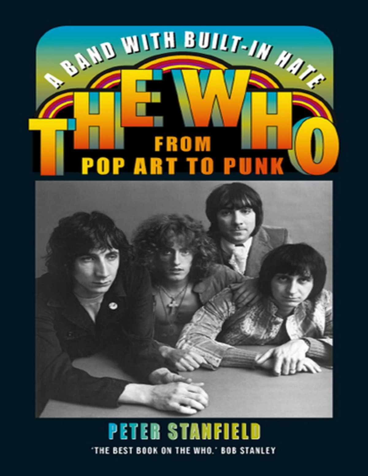 A Band With Builtin Hate The Who From Pop Art To Punk Peter Stanfield
