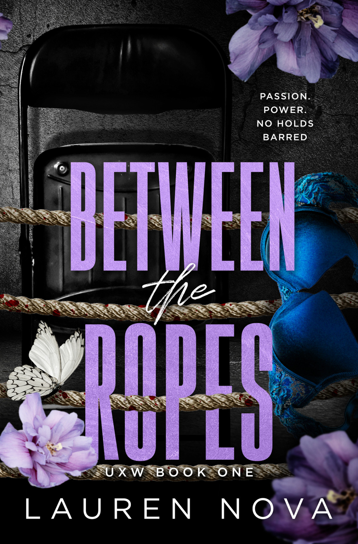 Between The Ropes Uxw Book One A Spicy Pro Wrestling Romance Uxw Union X Wrestling 1 Lauren Nova