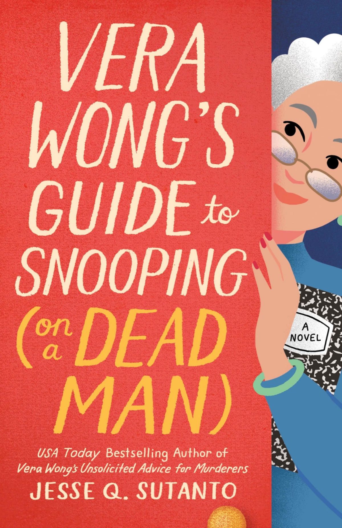 Vera Wongs Guide To Snooping On A Dead Man Jesse Q Sutanto