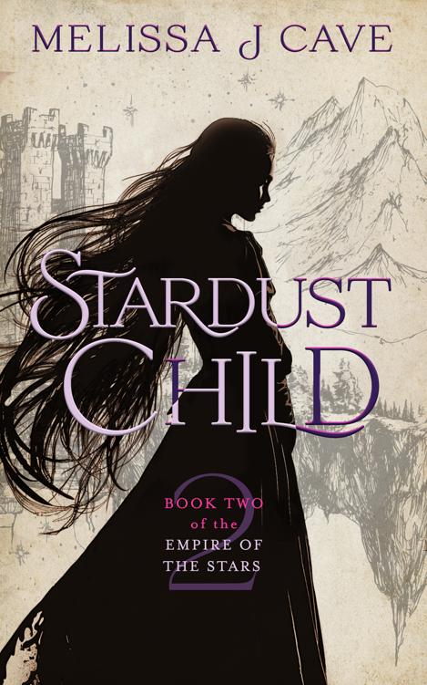 Stardust Child Book 2 Of The Empire Of The Stars Melissa Cave