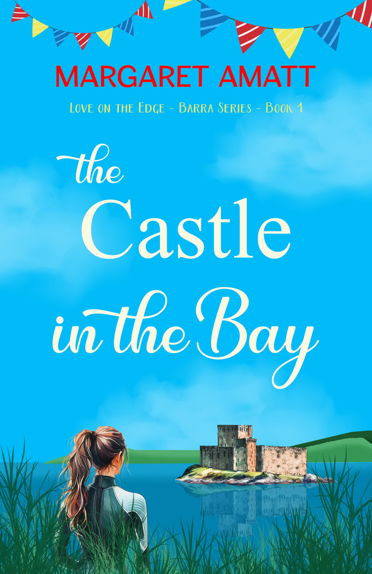 The Castle In The Bay Love On The Edge Barra Book 1 Margaret Amatt