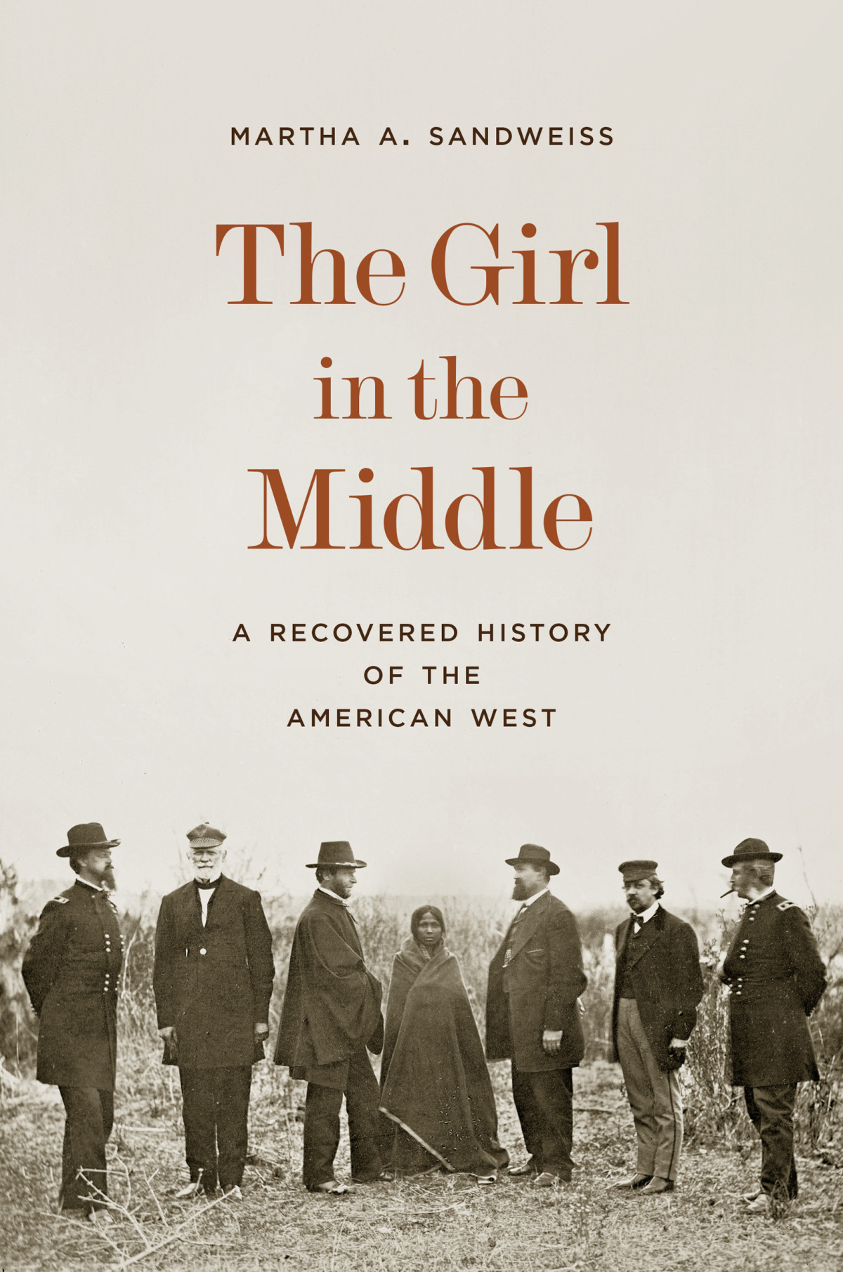 The Girl In The Middle A Recovered History Of The American West Martha A Sandweiss