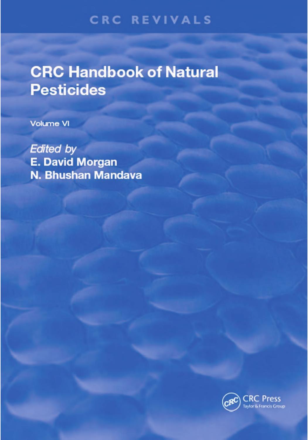 Crc Handbook Of Natural Pesticides Insect Attractants And Repellents E David Morgan N Bhushan Mandava