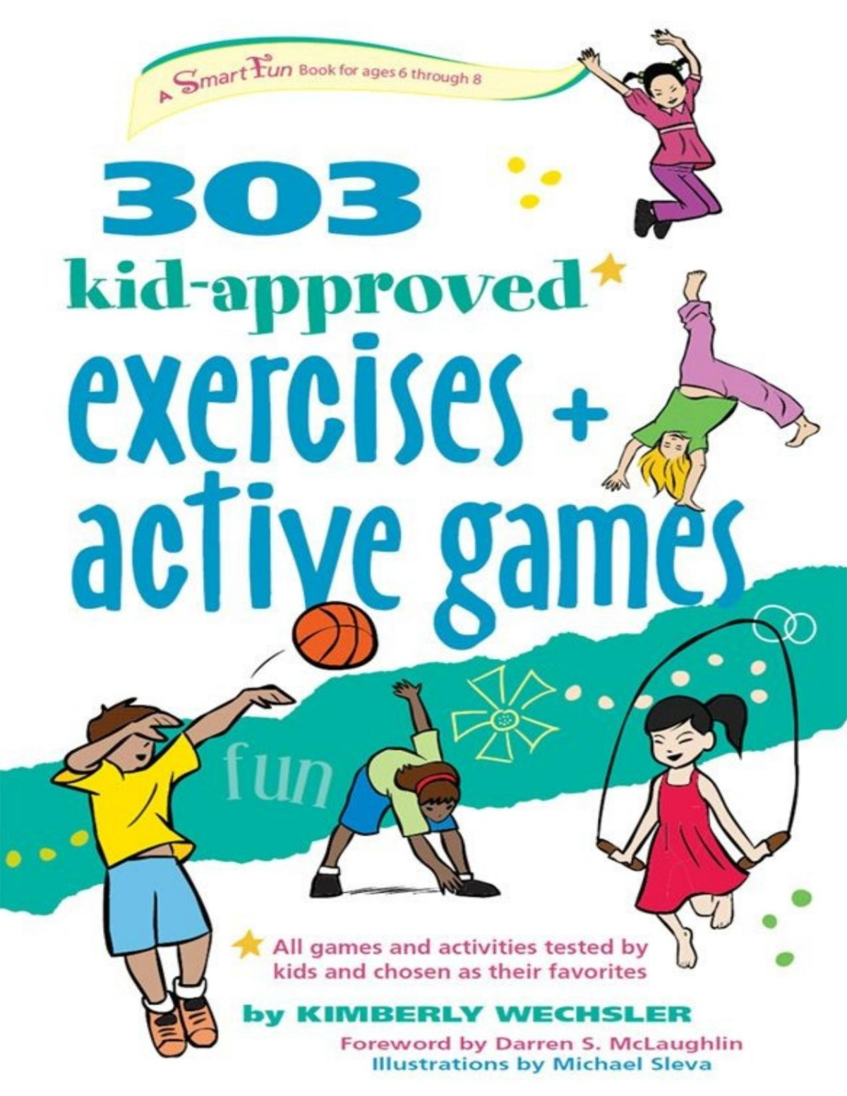 303 Kidapproved Exercises And Active Games Ages 68 Pdfdrivecom Kimberly Wechsler