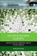 Quantum Machine Learning What Quantum Computing Means To Data Mining Peter Wittek