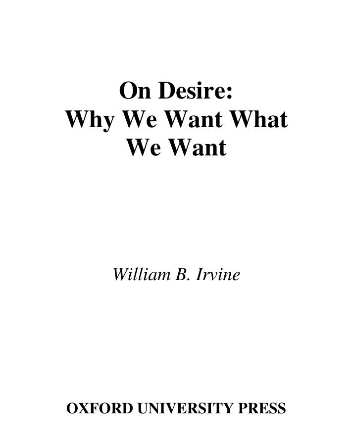 On Desire Why We Want What We Want William B Irvine Irvine