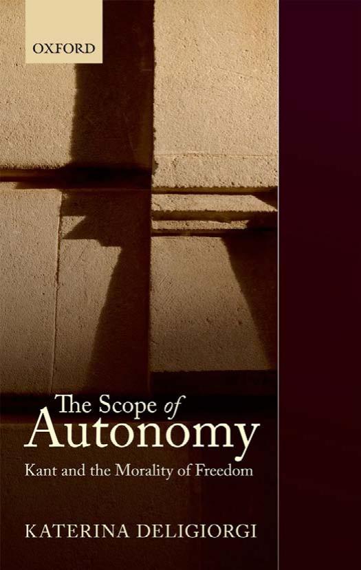 The Scope Of Autonomy Kant And The Morality Of Freedom Katerina Deligiorgi Deligiorgi