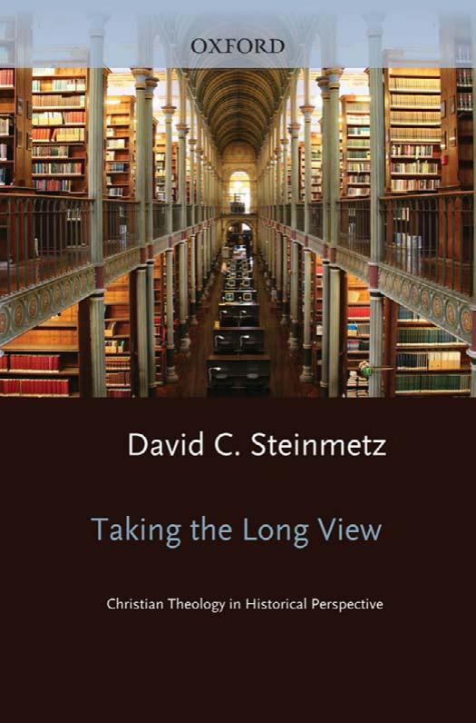 Taking The Long View Christian Theology In Historical Perspective David Steinmetz Steinmetz