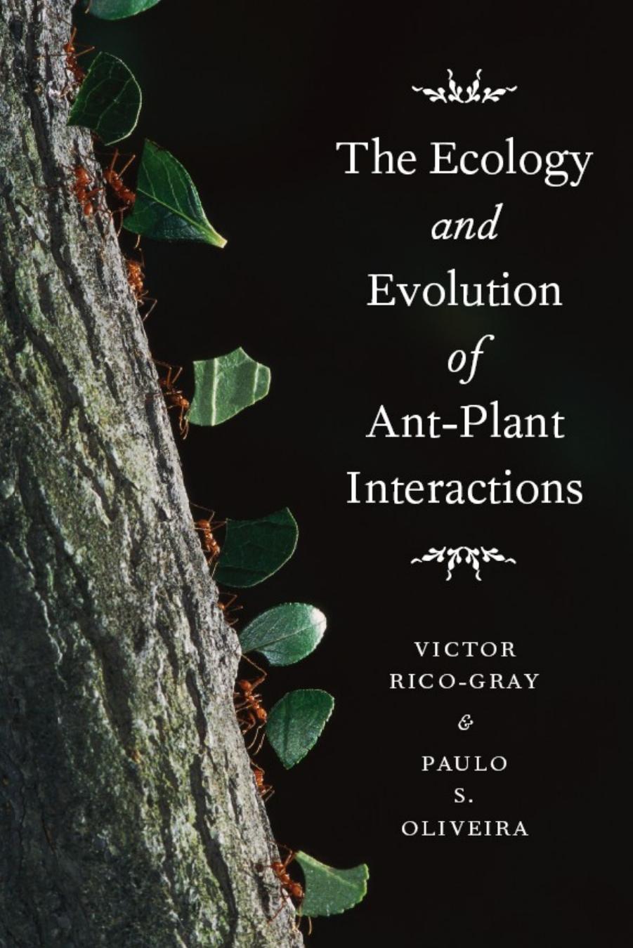 The Ecology And Evolution Of Antplant Interactions Victor Ricogray Paulo Oliveira Paulo S Oliveira Ricogray