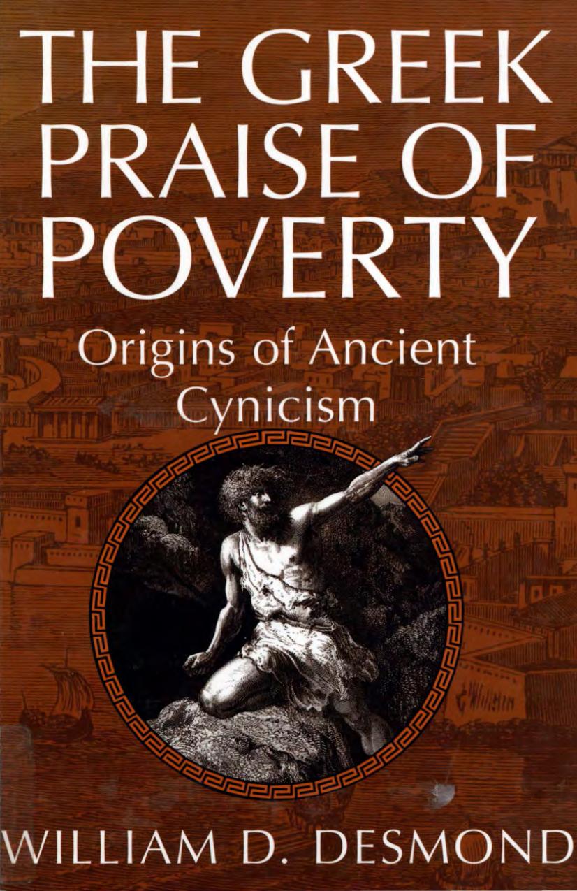 The Greek Praise Of Poverty Origins Of Ancient Cynicism William D Desmond Desmond
