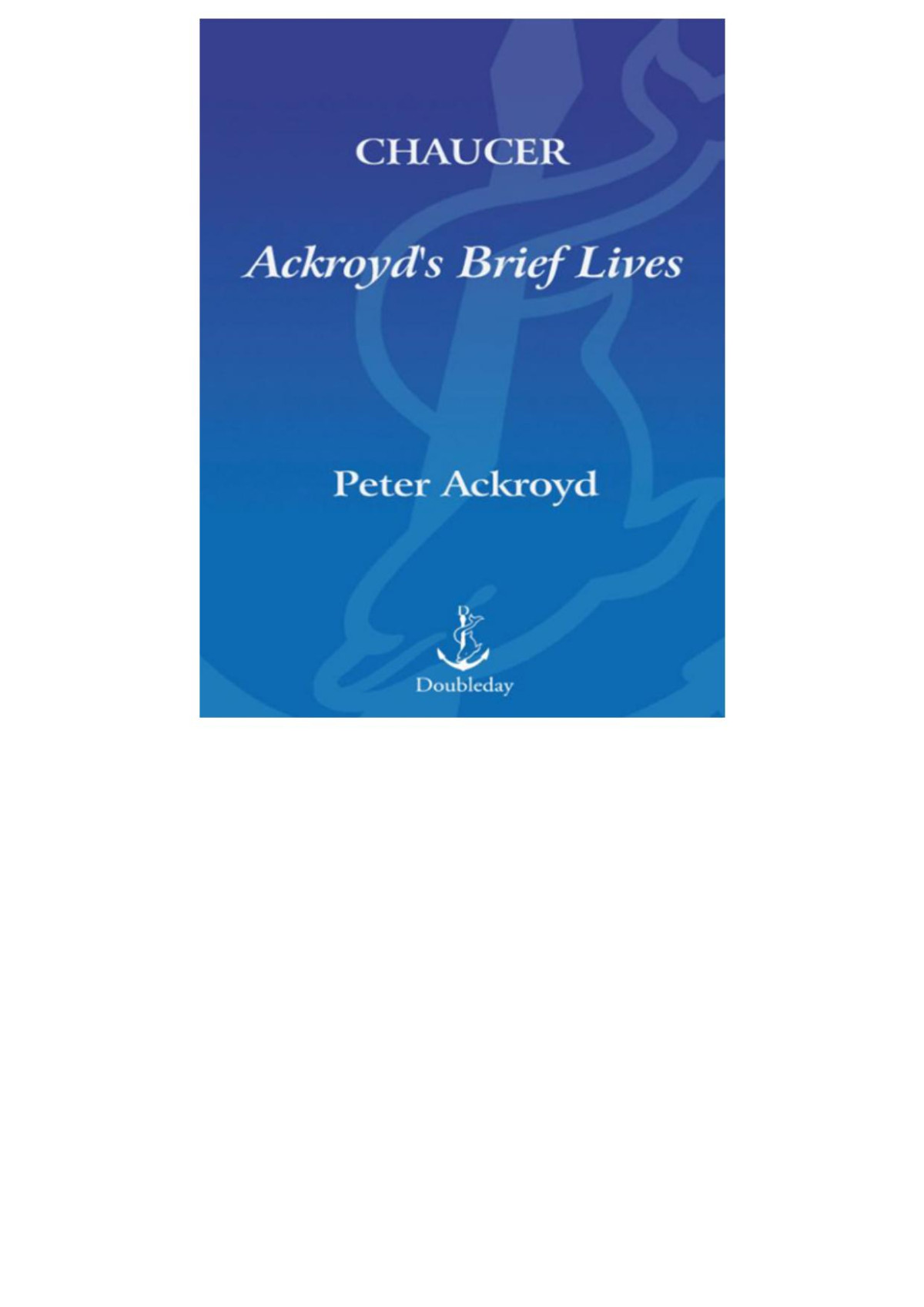 Chaucer Ackroyds Brief Lives Peter Ackroyd Ackroyd Peter