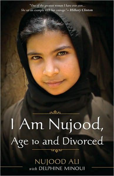 I Am Nujood Age 10 And Divorced Nujood Ali Delphine Minoui Ali