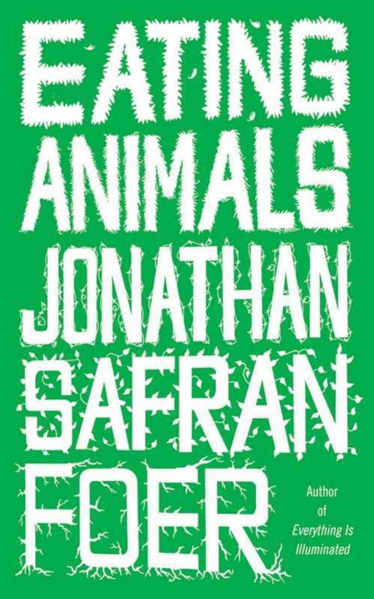 Eating Animals Jonathan Safran Foer Foer Jonathan Safran