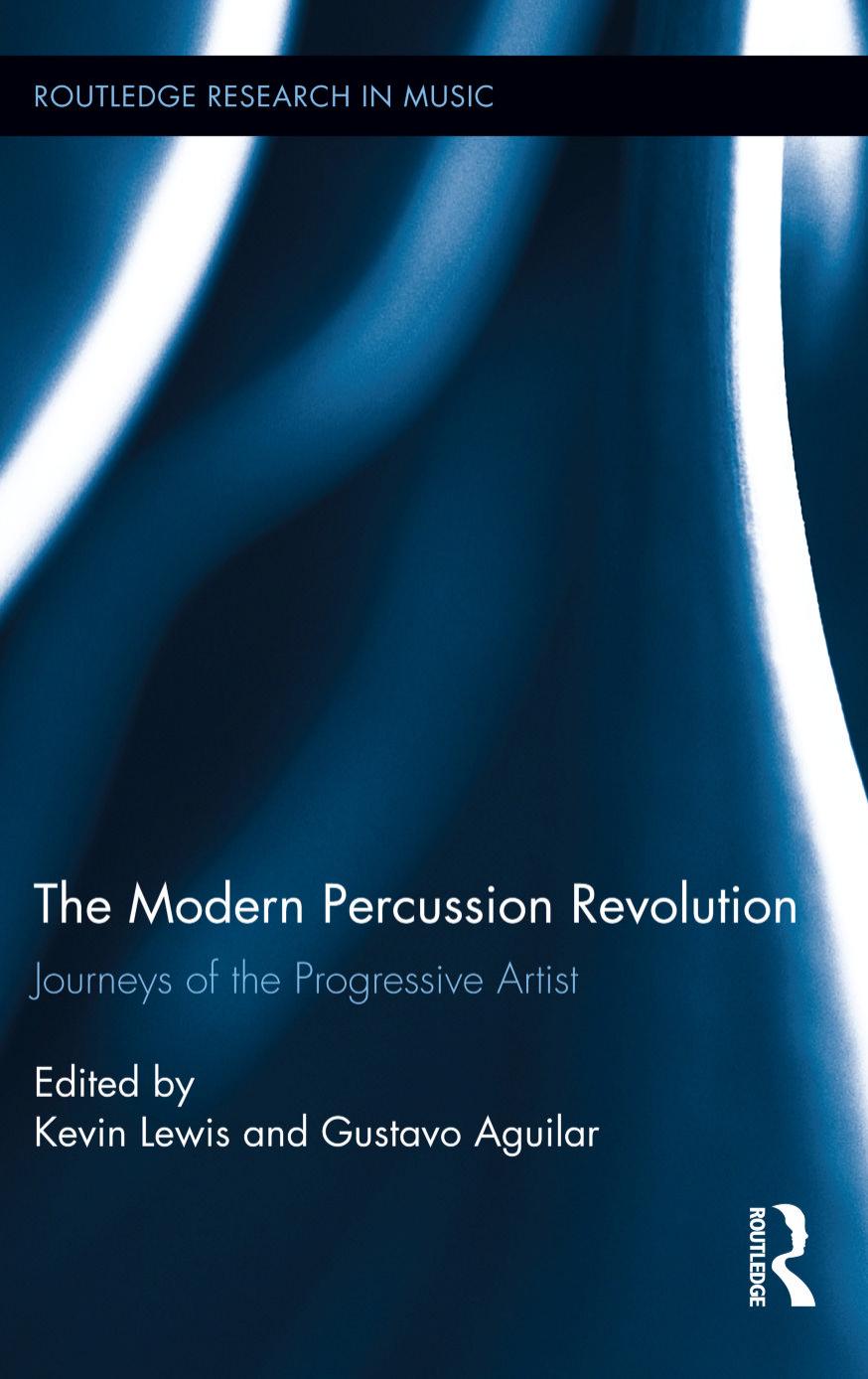 The Modern Percussion Revolution Journeys Of The Progressive Artist Kevin Lewis Gustavo Aguilar Lewis